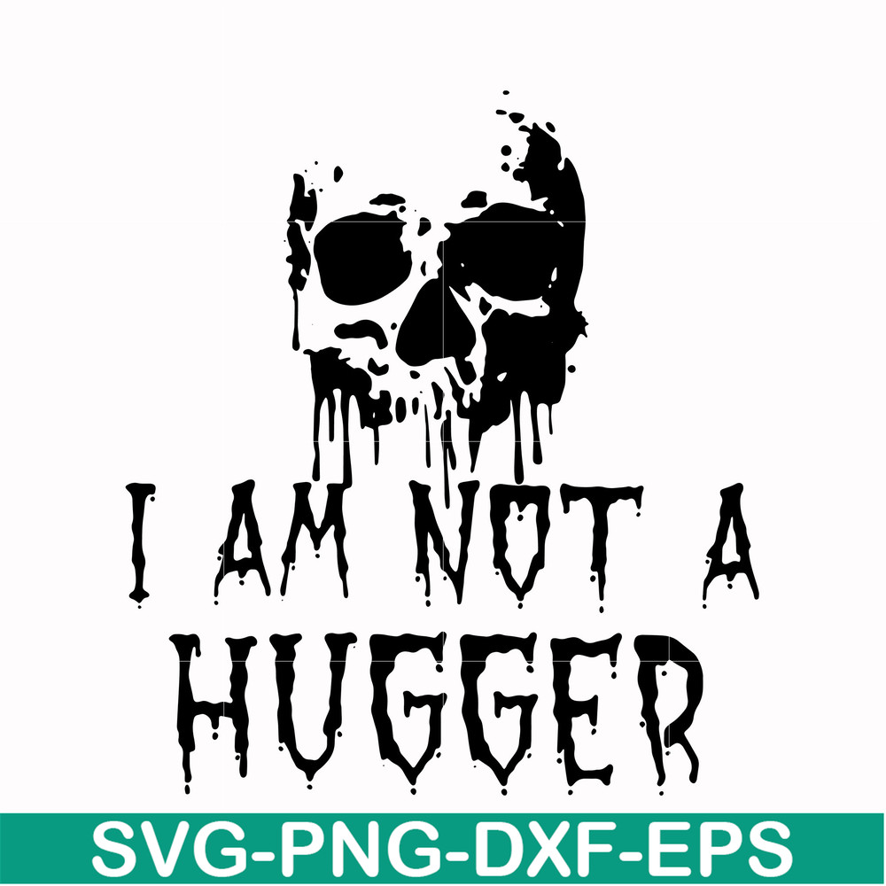 HLW0170-I am not a hugger svg, png, dxf, eps digital file HLW0170.jpg