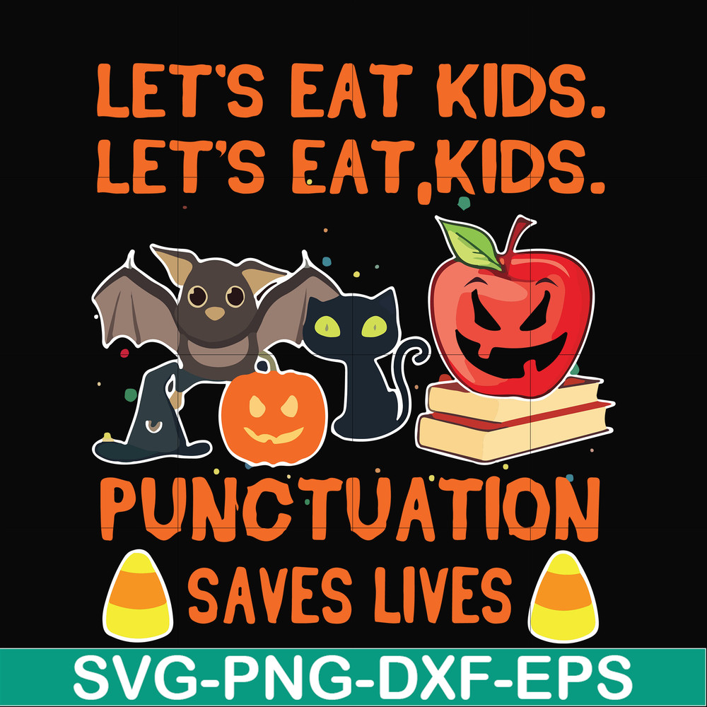 HLW2507205-Lets eat kids punctuation saves lives svg, halloween svg, png, dxf, eps digital file HLW2507205.jpg