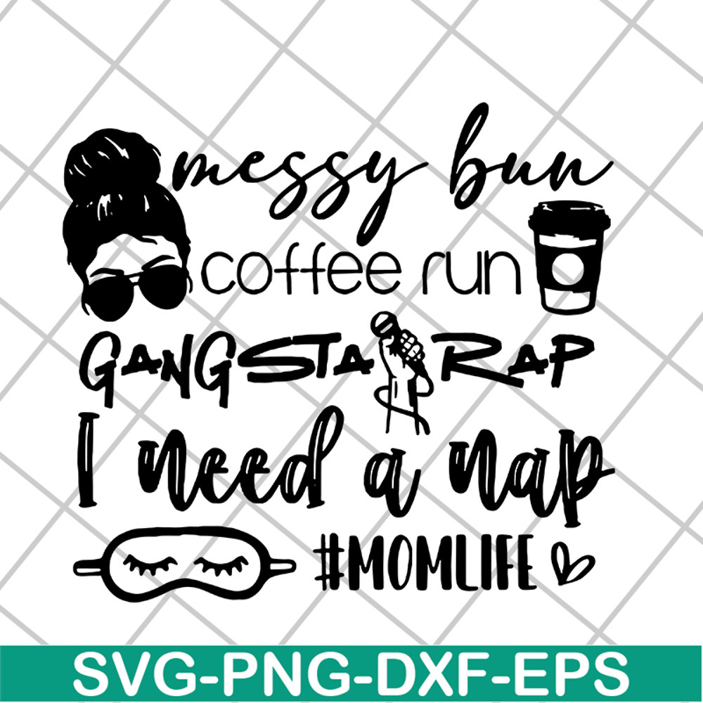 MTD03042126-Messy bun coffee run gangsta rap svg, Mother's day svg, eps, png, dxf digital file MTD03042126.jpg
