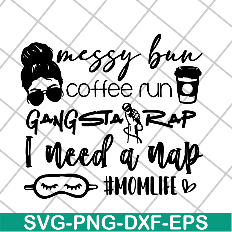MTD03042126-Messy bun coffee run gangsta rap svg, Mother's day svg, eps, png, dxf digital file MTD03042126.jpg