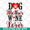 MTD10042116-dog mother wine lover svg, Mother's day svg, eps, png, dxf digital file MTD10042116.jpg