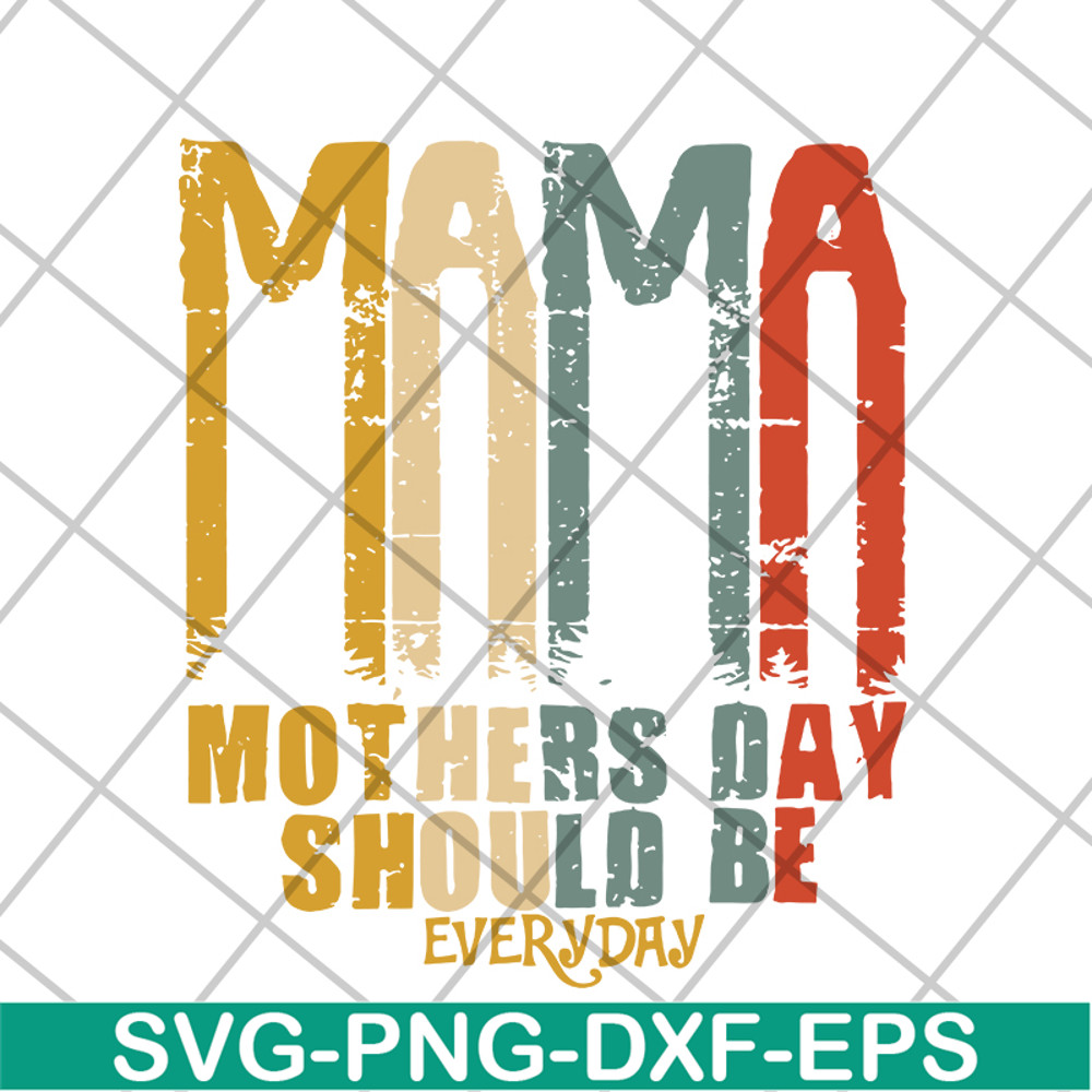 MTD16042115-Mama mother's day should be svg, Mother's day svg, eps, png, dxf digital file MTD16042115.jpg