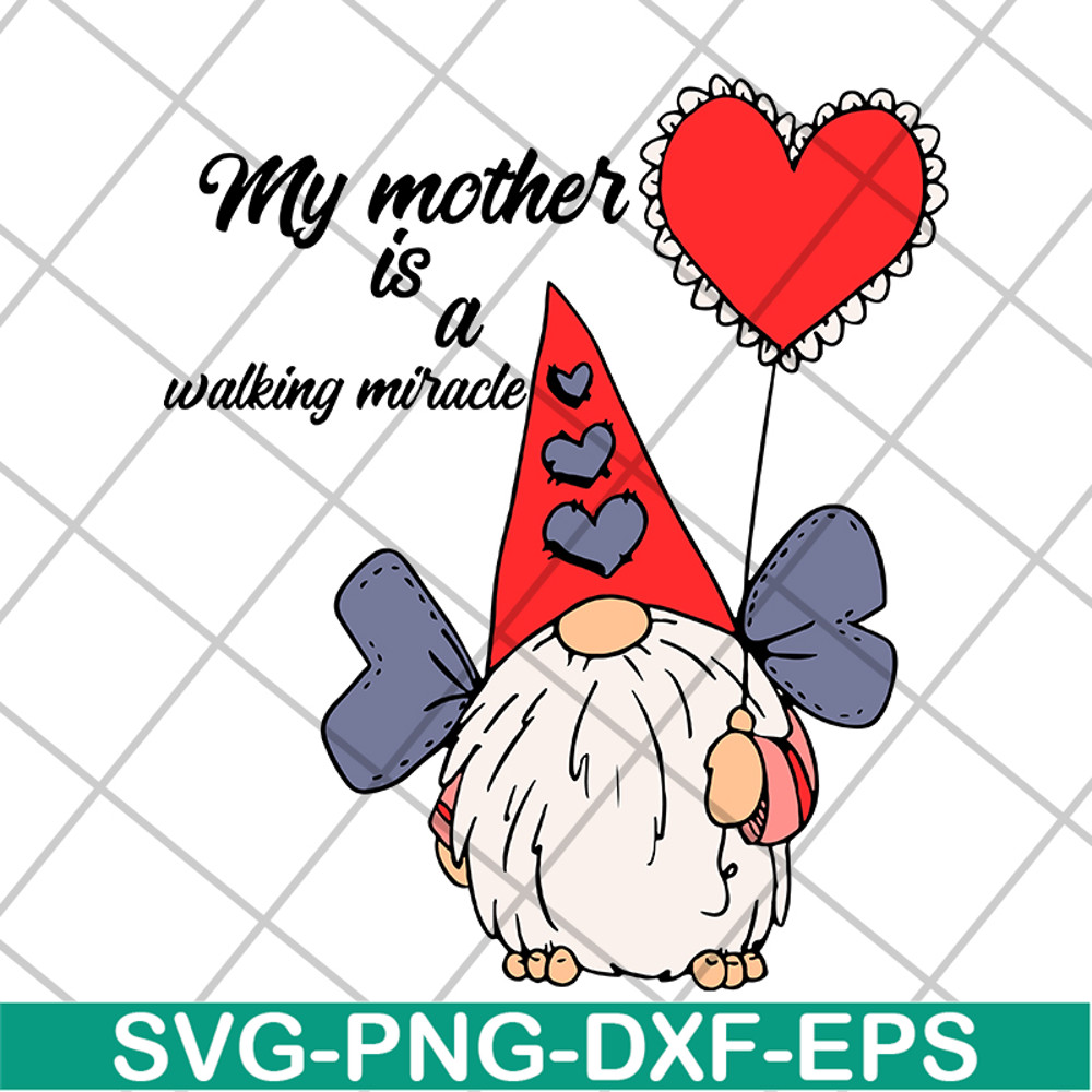 MTD16042123-My mother's is a walking miracle svg, Mother's day svg, eps, png, dxf digital file MTD16042123.jpg