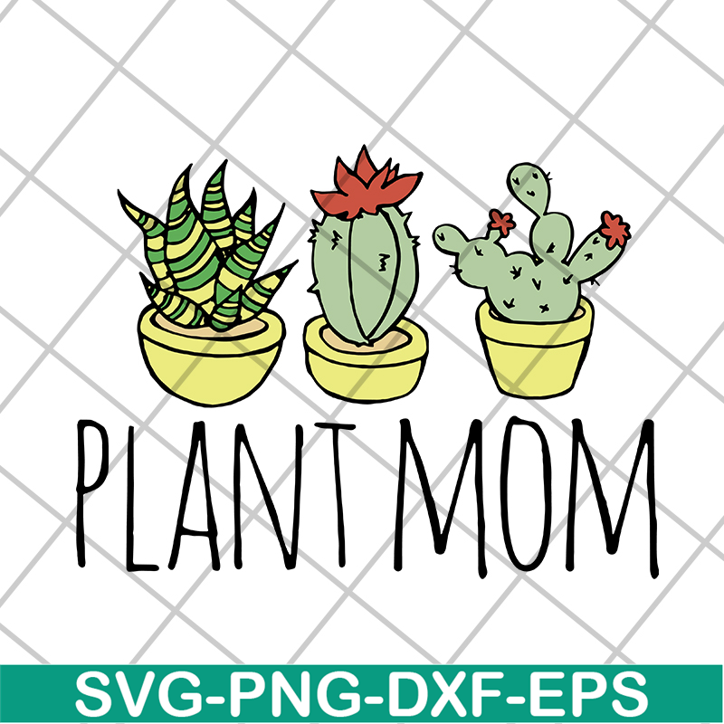 MTD1702104-Plant mom svg, Mother's day svg, eps, png, dxf digital file MTD1702104.jpg
