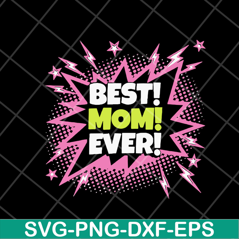 MTD1702116-Best mom ever svg, Mother's day svg, eps, png, dxf digital file MTD1702116.jpg