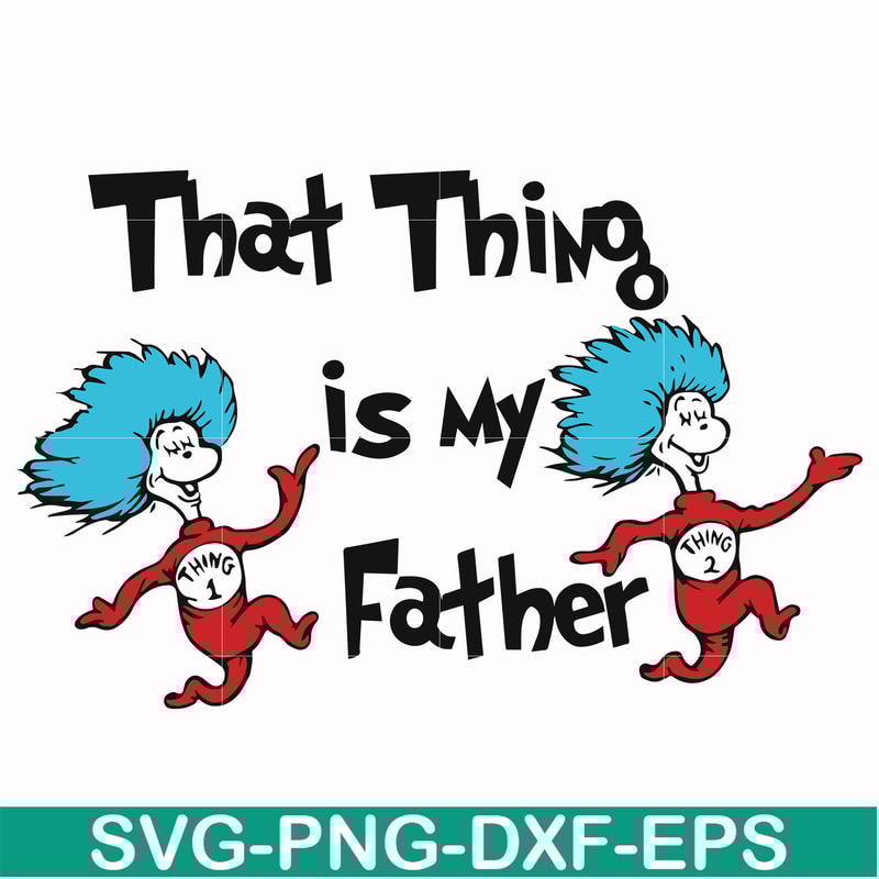 DR000119-That thing is my father svg, png, dxf, eps file DR000119.jpg