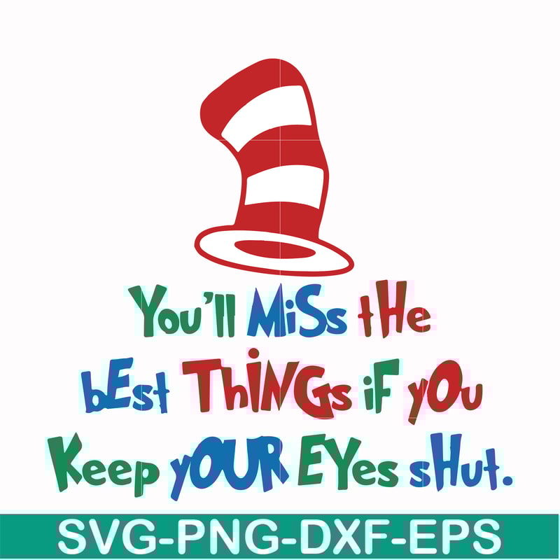 DR00022-You'll miss the best things if you keep your eyes shut svg, png, dxf, eps file DR00022.jpg