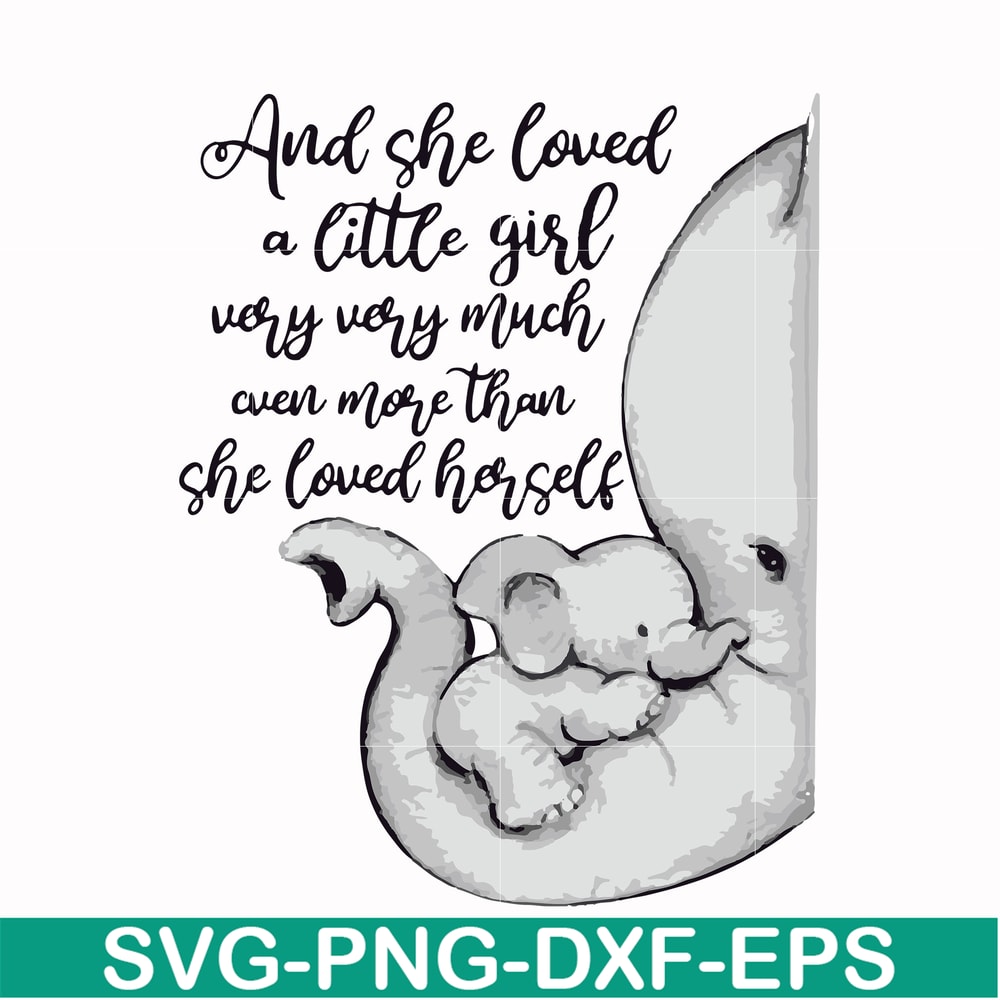 FN000150-And she loved a little girl very very much even more than she loved herself svg, png, dxf, eps file FN000150.jpg