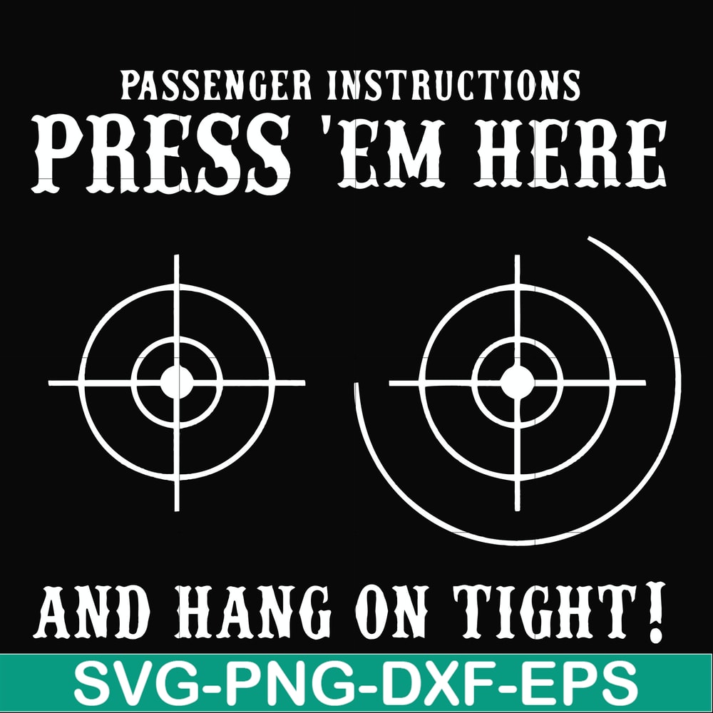 FN000426-Passenger instructions press'em here and hang on tight svg, png, dxf, eps file FN000426.jpg