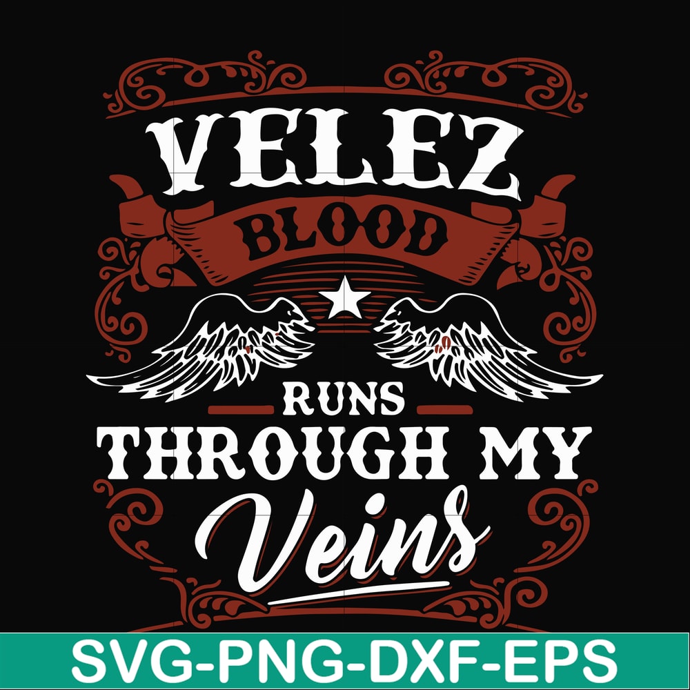 FN000434-Velez blood runs through my veins svg, png, dxf, eps file FN000434.jpg
