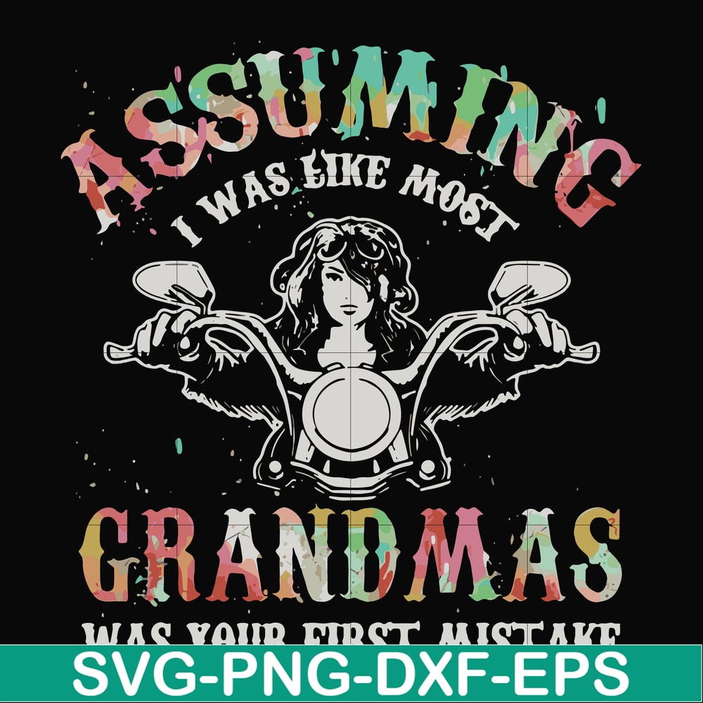 FN000488-Assuming I was like most grandmas was your first mistake svg, png, dxf, eps file FN000488.jpg