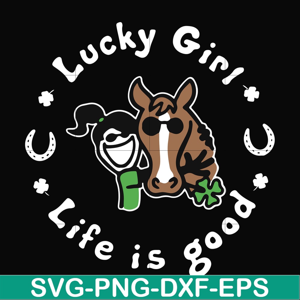 FN00065-Lucky girl life is good svg, png, dxf, eps file FN00065.jpg