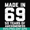 FN00068-Made in 69 50 years of awesomeness svg, png, dxf, eps file FN00068.jpg