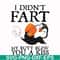 FN000706-I didn't fart my butt blew you a kiss svg, png, dxf, eps file FN000706.jpg