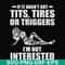 FN000731-If it hasn't got tits, tires or triggers I'm not interested svg, png, dxf, eps file FN000731.jpg