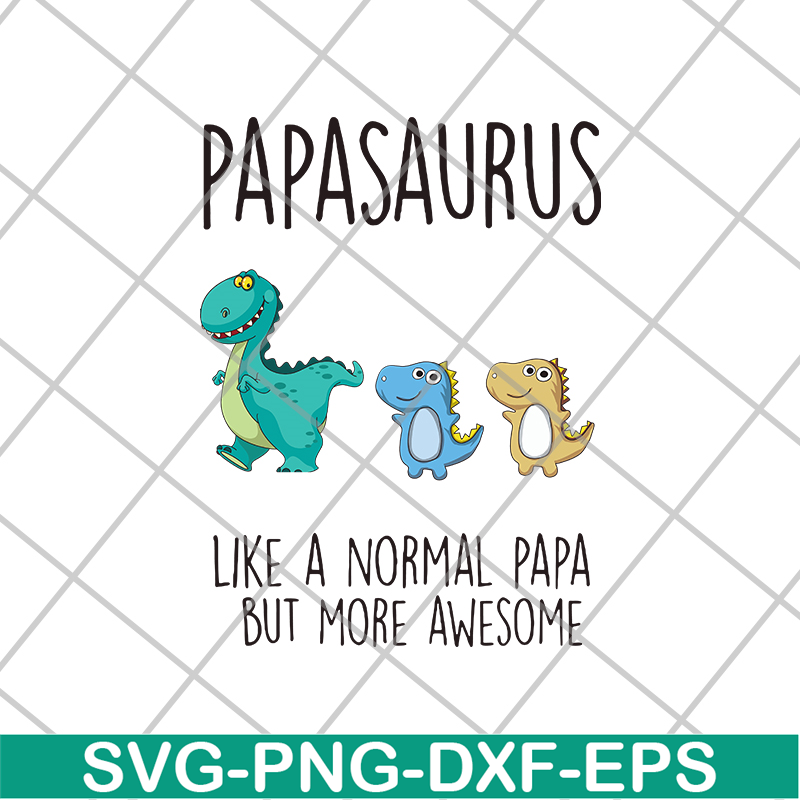 FTD24052111-papasaurus svg, png, dxf, eps digital file FTD24052111.jpg