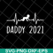 FTD2804202-Daddy 2021 happy fathers day svg, Fathers day svg, png, dxf, eps digital file FTD2804202.jpg