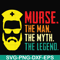 FTD50-Murse, the man, the myth, the legend svg, png, dxf, eps, digital file FTD50.jpg