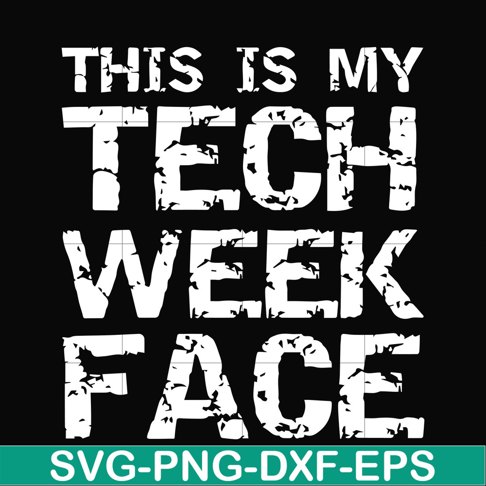 HLW0001-this is my tech week face svg, halloween svg, png, dxf, eps digital file HLW0001.jpg
