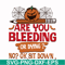 HLW0112-are you bleeding or dying svg, png, dxf, eps digital file HLW0112.jpg