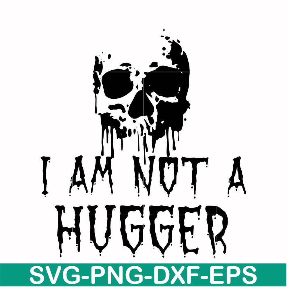 HLW0170-I am not a hugger svg, png, dxf, eps digital file HLW0170.jpg
