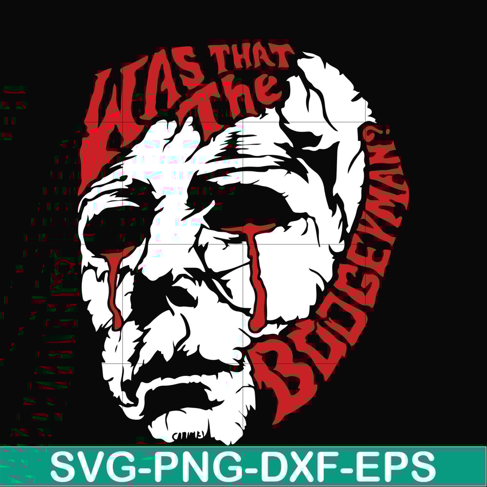 HLW2407204-Was that the boogeyman svg, halloween svg, png, dxf, eps digital file HLW2407204.jpg