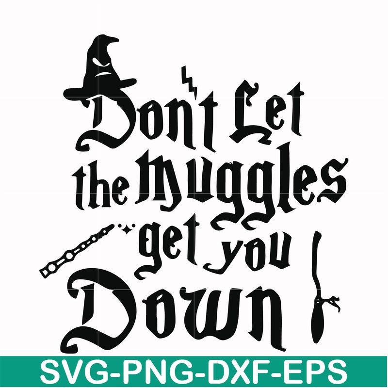 HRPT00042-Don't let the muggles get you down svg, png, dxf, eps file HRPT00042.jpg