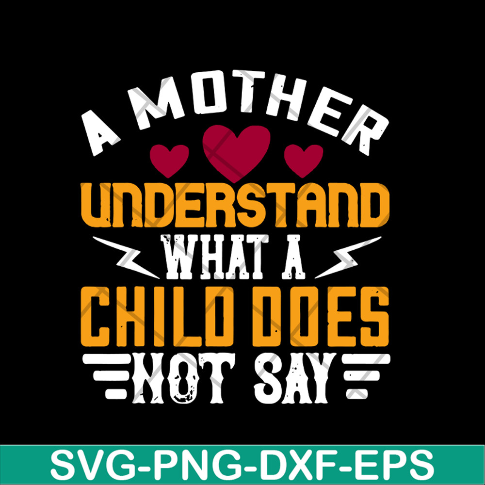 MTD02042107-A mother understand svg, Mother's day svg, eps, png, dxf digital file MTD02042107.jpg