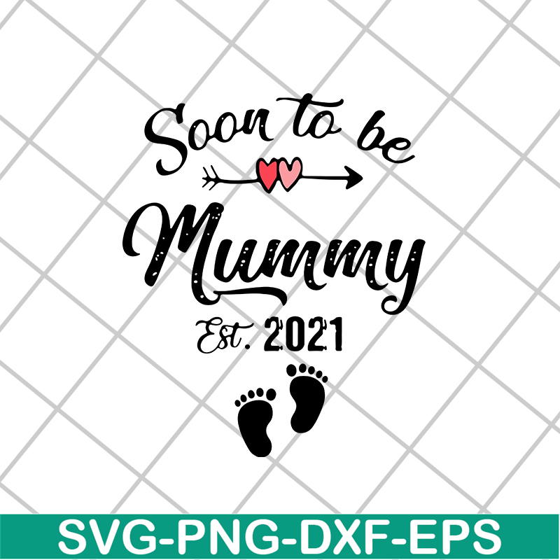 MTD02042111-Soon to be mummy est 2021 svg, Mother's day svg, eps, png, dxf digital file MTD02042111.jpg