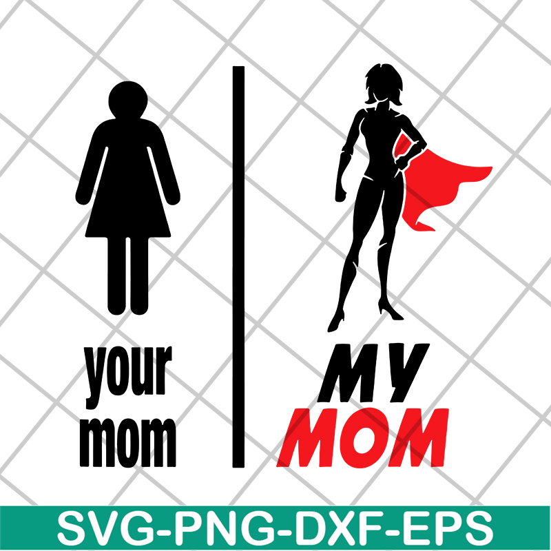 MTD02042128-Your Mom, my Mom svg, Mother's day svg, eps, png, dxf digital file MTD02042128.jpg