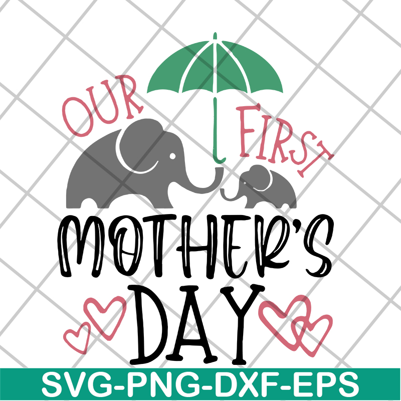MTD04042145-Our first mother's day svg, Mother's day svg, eps, png, dxf digital file MTD04042145.jpg
