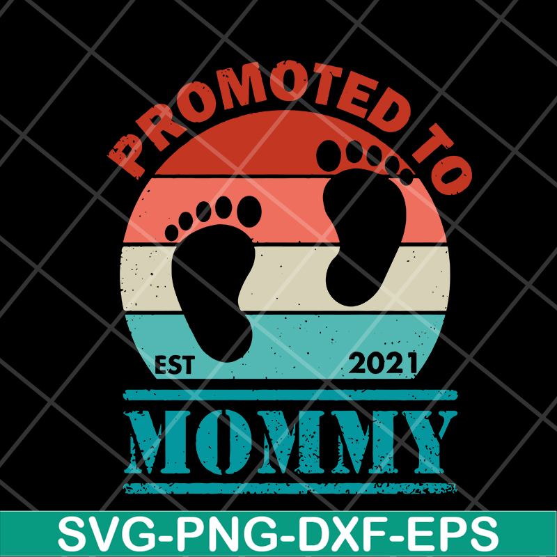 MTD05042110-Promoted to mommy svg, Mother's day svg, eps, png, dxf digital file MTD05042110.jpg