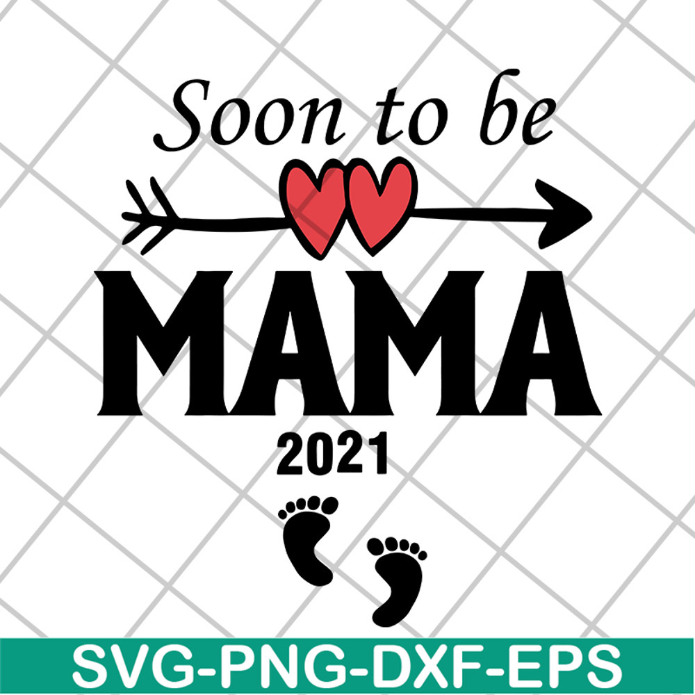 MTD05042142-Soon to be mama 2021 svg, Mother's day svg, eps, png, dxf digital file MTD05042142.jpg