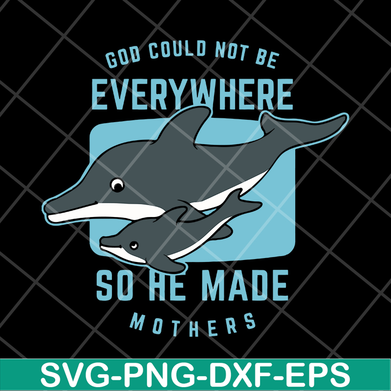 MTD13042111-god could not be every where so he made mothers svg, Mother's day svg, eps, png, dxf digital file MTD13042111.jpg