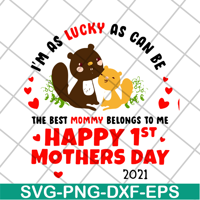 MTD15042101-Im as lucky as can be the best mommy svg, Mother's day svg, eps, png, dxf digital file MTD15042101.jpg