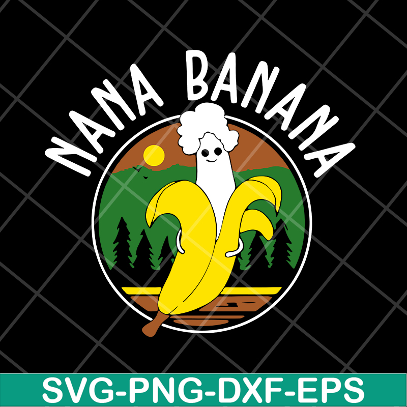 MTD15042131-Nana banana svg, Mother's day svg, eps, png, dxf digital file MTD15042131.jpg
