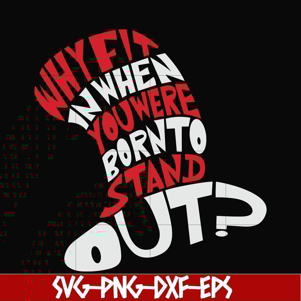 DR00031-Why fit in when you were born to standout svg, png, dxf, eps file DR00031.jpg
