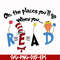 DR0006-Oh the places you'll go when you read svg, png, dxf, eps file DR0006.jpg
