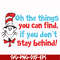 DR00073-Oh the things you can find if you don't stay behind svg, png, dxf, eps file DR00073.jpg