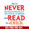 DR00084-You're never too old too wacky too wild to pick a book and read to a child svg, png, dxf, eps file DR00084.jpg