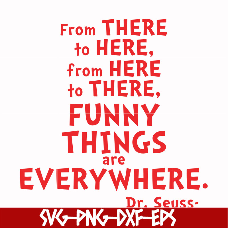 DR00085-From there to here from here to there funny things are everywhere svg, png, dxf, eps file DR00085.jpg