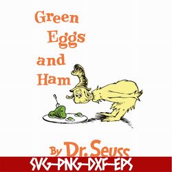 green eggs and ham by dr seuss , ham in the hat svg, ham svg, dr svg, png, dxf, eps file dr05012117