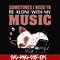 FN00015-Sometimes I need to be alone with my music svg, png, dxf, eps file FN00015.jpg