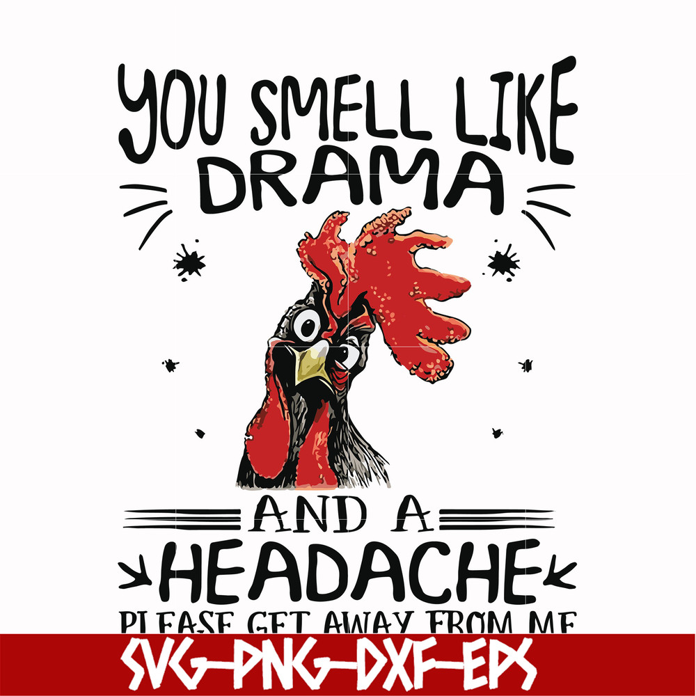 FN000182-You smell like drama and a headache please get away from me svg, png, dxf, eps file FN000182.jpg