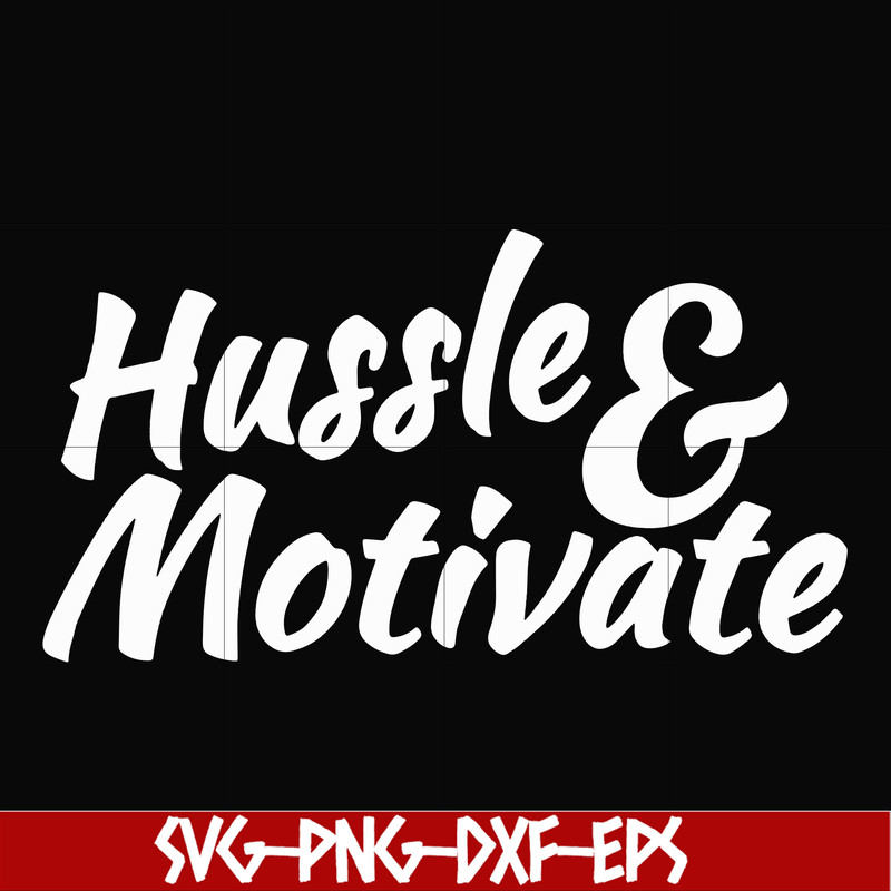 FN00036-Hussle motivate svg, png, dxf, eps file FN00036.jpg