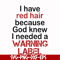 FN000378-I have red hair because god knew I needed a warning label svg, png, dxf, eps file FN000378.jpg