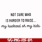 FN000382-Not sure who is harder to raise my husband or my kids svg, png, dxf, eps file FN000382.jpg