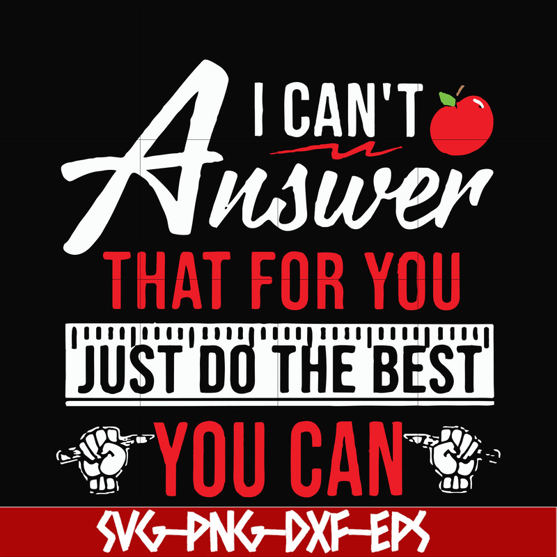 FN00040-I can't answer that for you just do the best you can svg, png, dxf, eps file FN00040.jpg