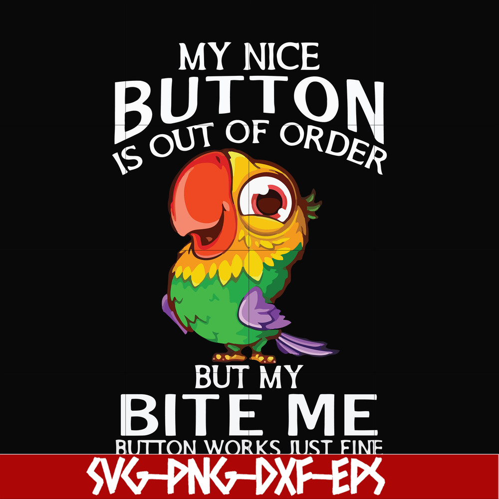 FN000402-My nice button is out of order but my bite me button works just fine svg, png, dxf, eps file FN000402.jpg