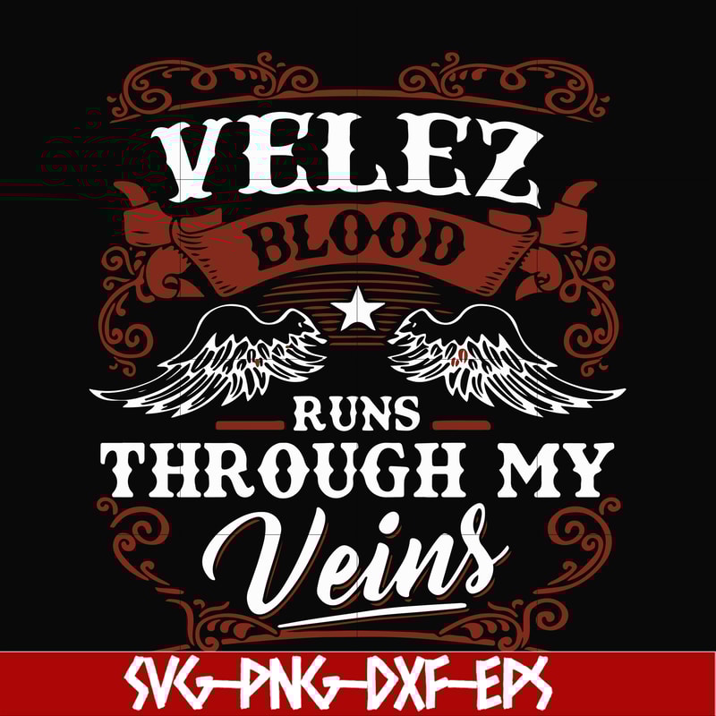 FN000434-Velez blood runs through my veins svg, png, dxf, eps file FN000434.jpg